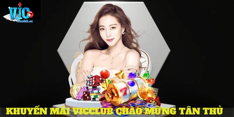 Khuyến mãi VICCLUB chào mừng tân thủ lên đến 100% giá trị thẻ nạp đầu