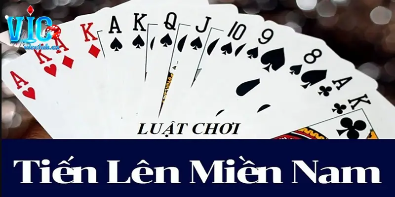 Game bài tiến lên miền Nam VICCLUB có luật chơi thú vị
