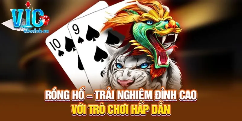 Kinh nghiệm đánh Rồng Hổ không bao giờ thua từ chuyên gia